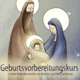 Adventsgottesdienst “Geburtsvorbereitungskurs”