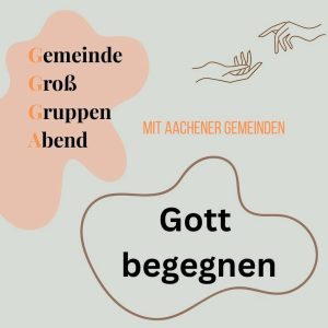 SMD Großgruppenabend mit den Aachener Freikirchen @ FEG Aachen | Aachen | Nordrhein-Westfalen | Deutschland
