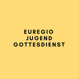 Euregio Jugendgottesdienst (wechselnde Locations)